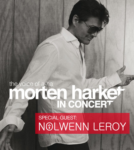 Morten Harket: The Voice Of A-Ha / Special Guest: Nolwenn Leroy