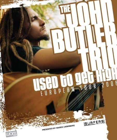 The John Butler Trio: Used To Get High Tour 2008